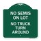 Signmission Driveway No Semis on Lot No Truck Turn Around, Green & White Alum, 18" x 18", GW-1818-24127 A-DES-GW-1818-24127 - alternate 1